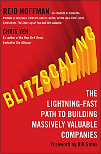 Blitzscaling: The Lightning-Fast Path to Building Massively Valuable Companies