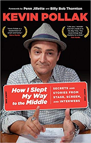 How I Slept My Way to the Middle: Secrets and Stories from Stage, Screen, and Interwebs