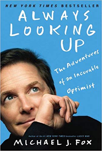Always Looking Up: The Adventures of an Incurable Optimist 