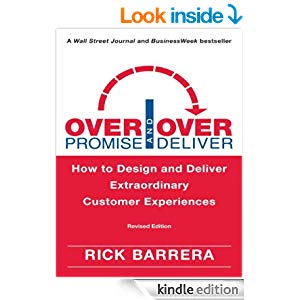 Overpromise and Overdeliver (Revised Edition): How to Design and Deliver Extraordinary Customer Experiences