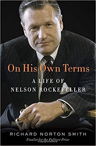 On His Own Terms: A Life of Nelson Rockefeller