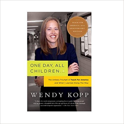 One Day, All Children...: The Unlikely Triumph Of Teach For America And What I Learned Along The Way