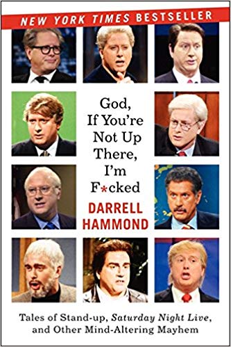 God, If You're Not Up There...: Tales of Stand-up, Saturday Night Live, and Other Mind-Altering Mayhem