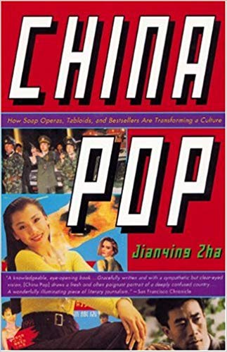 China Pop: How Soap Operas, Tabloids and Bestsellers Are Transforming a Culture