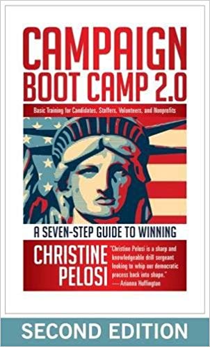 Campaign Boot Camp 2.0: Basic Training for Candidates, Staffers, Volunteers, and Nonprofits