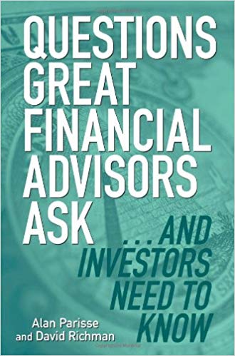 Questions Great Financial Advisors Ask... and Investors Need to Know