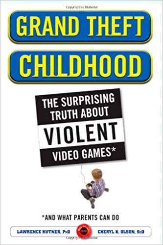 Grand Theft Childhood: The Surprising Truth About Violent Video Games and What Parents Can Do