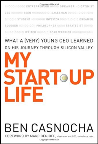 My Start-Up Life: What a (Very) Young CEO Learned on His Journey Through Silicon Valley