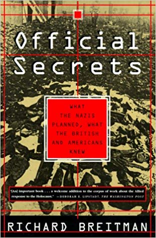 Official Secrets: What the Nazis Planned, What the British and Americans Knew