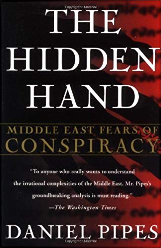 The Hidden Hand: Middle East Fears of Conspiracy