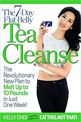 The 7-Day Flat-Belly Tea Cleanse: The Revolutionary New Plan to Melt Up to 10 Pounds of Fat in Just One Week!