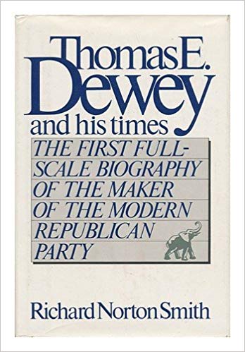 Thomas E. Dewey and His Times