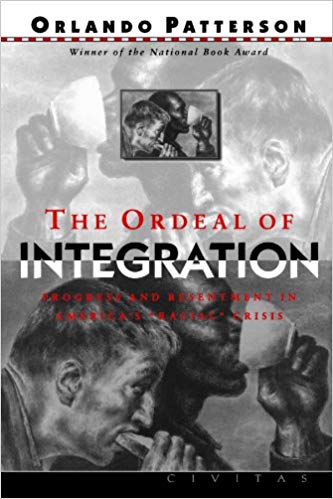 The Ordeal Of Integration: Progress And Resentment In America's "Racial" Crisis
