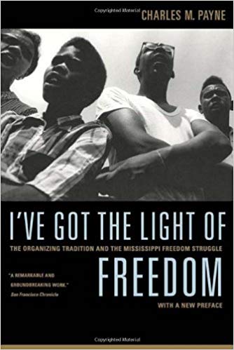 I've Got the Light of Freedom: The Organizing Tradition and the Mississippi Freedom Struggle