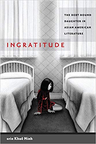 Ingratitude: The Debt-Bound Daughter in Asian American Literature