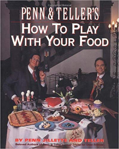 Penn and Teller's How to Play with Your Food 