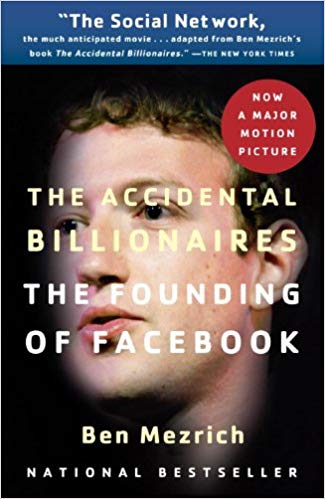 The Accidental Billionaires: The Founding of Facebook: A Tale of Sex, Money, Genius and Betrayal 
