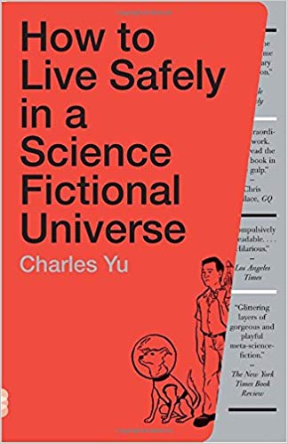 How to Live Safely in a Science Fictional Universe: A Novel 