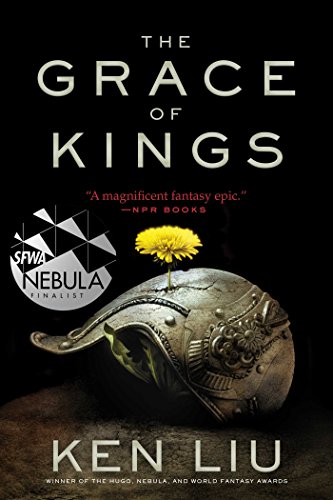 The Grace of Kings (The Dandelion Dynasty) 
