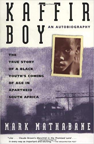 Kaffir Boy: An Autobiography--The True Story of a Black Youth's Coming of Age in Apartheid South Africa