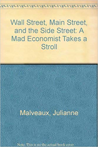 Wall Street, Main Street, and the Side Street: A Mad Economist Takes a Stroll