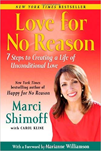 Love For No Reason: 7 Steps to Creating a Life of Unconditional Love