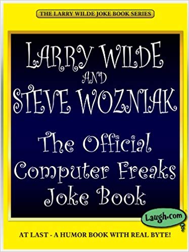The Official Computer Freaks Joke Book (The Larry Wilde Joke Book Series)