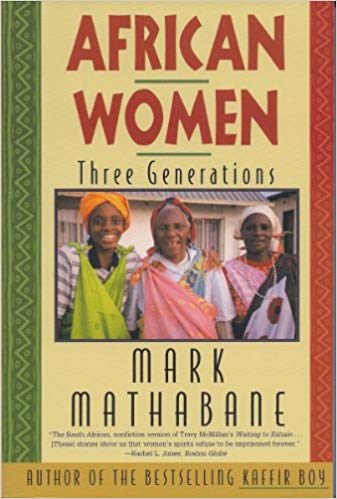 frican Women: Three Generations (Books by Mark Mathabane Book 4)