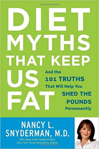 Diet Myths That Keep Us Fat: And the 101 Truths That Will Help You Shed the Pounds Permanently