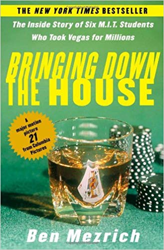Bringing Down the House: The Inside Story of Six M.I.T. Students Who Took Vegas for Millions