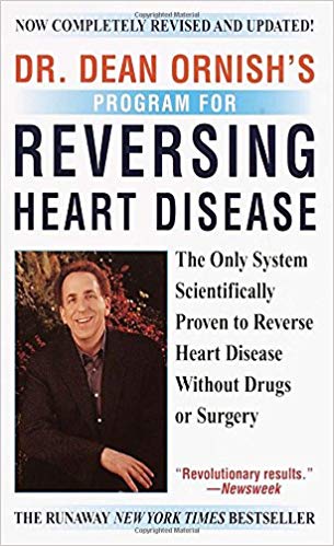 Dr. Dean Ornish's Program for Reversing Heart Disease: The Only System Scientifically Proven to Reverse Heart Disease Without Drugs or Surgery