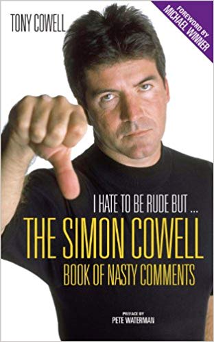 I Hate to Be Rude, But . . .: Simon Cowell's Book of Nasty Comments