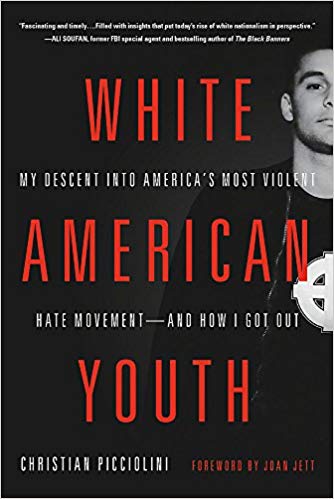 White American Youth: My Descent into America's Most Violent Hate Movement--and How I Got Out