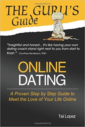 The Guru's Guide: Online Dating: A Proven Step by Step Guide to Meet the Love of Your Life Online (Volume 1)
