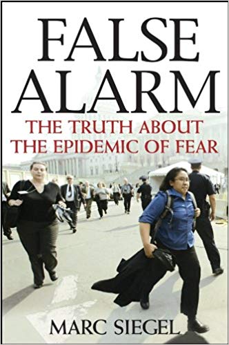 False Alarm: The Truth about the Epidemic of Fear