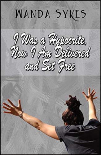 I Was a Hypocrite, Now I Am Delivered and Set Free