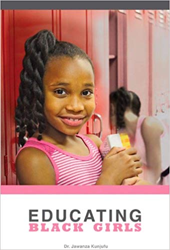 http://www.amazon.com/Educating-Black-Girls-Jawanza-Kunjufu/dp/1934155705/ref=sr_1_12?s=books&ie=UTF8&qid=1436462536&sr=1-12