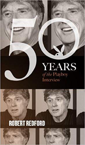 Robert Redford: The Playboy Interview (50 Years of the Playboy Interview)