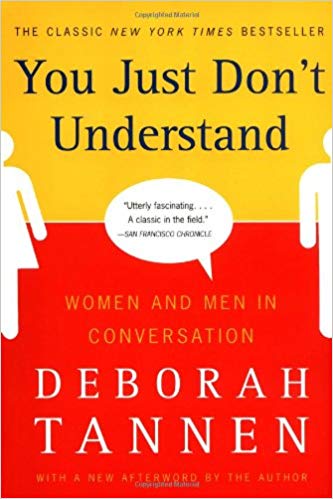You Just Don't Understand: Women and Men in Conversation 