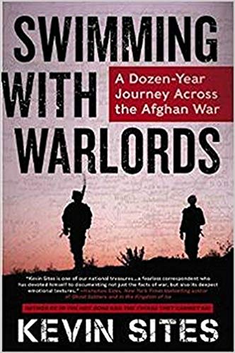 Swimming with Warlords: A Dozen-Year Journey Across the Afghan War