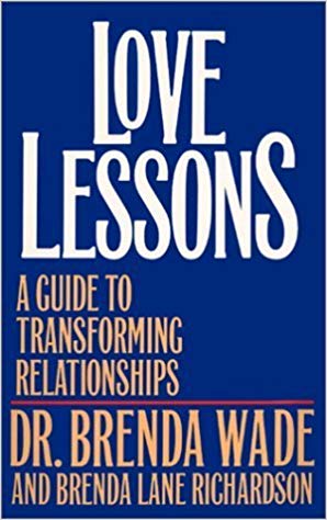 Love Lessons: A Guide To Transforming Relationships by Wade, Dr. Brenda (1999) Paperback
