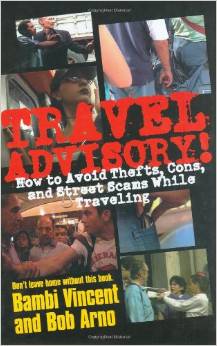 Travel Advisory: How to Avoid Thefts, Cons, and Street Scams While Traveling
