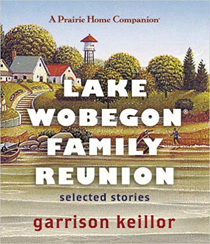 Lake Wobegon Family Reunion: Selected Stories (Prairie Home Companion)