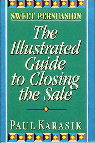 Sweet Persuasion: The Illustrated Guide to Closing the Sale