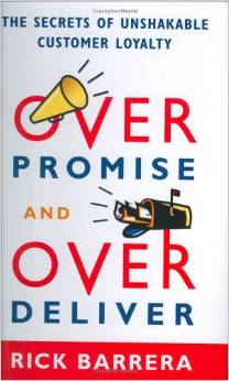 Overpromise and Overdeliver: The Secrets of Unshakable Customer Loyalty