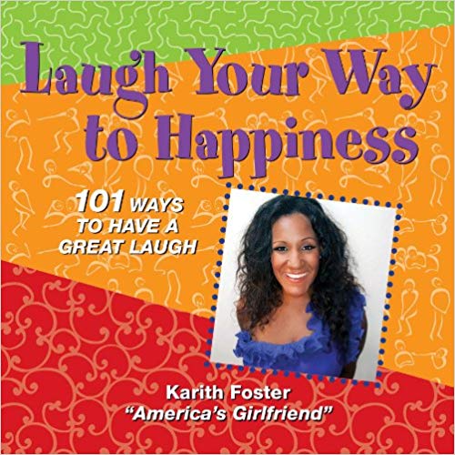 "Laugh Your Way to Happiness: 101 Ways to Have a Great Laugh" (Laugh Your Way to Happiness: 101 Ways