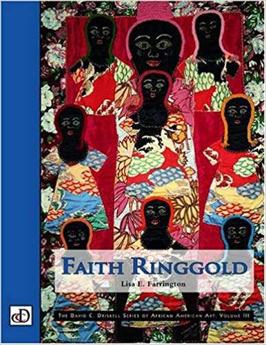 Faith Ringgold (The David C. Driskell Series of African American Art, V. 3) (Vol III)