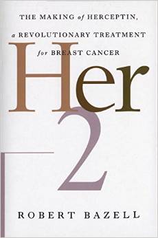 Her-2: The Making of Herceptin, a Revolutionary Treatment for Breast Cancer