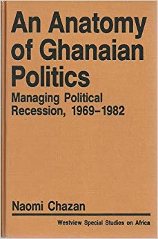 Anatomy of Ghanaian Politics: Managing Political Recession, 1969-82 (Westview special studies on Africa)