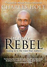 Intuitive Rebel: Tuning in to the Voice That Matters